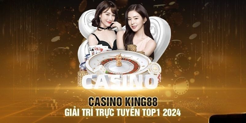 Casino Online King88 - Siêu Phẩm Tuyệt Đỉnh Cho Hội Viên