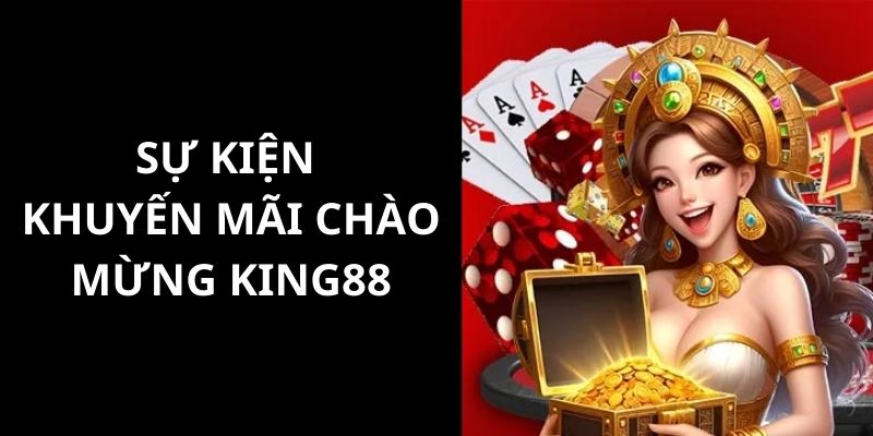 khuyến mãi chào mừng King88